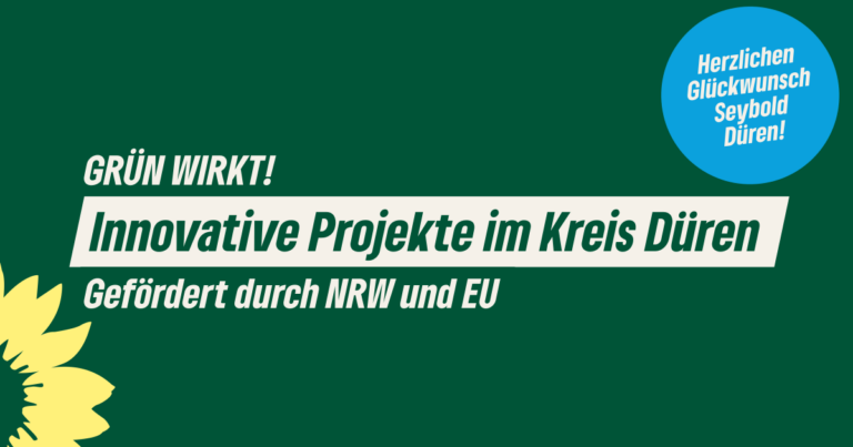 Innovative Projekte im Kreis Düren gefördert durch NRW und EU. GRÜN WIRKT!